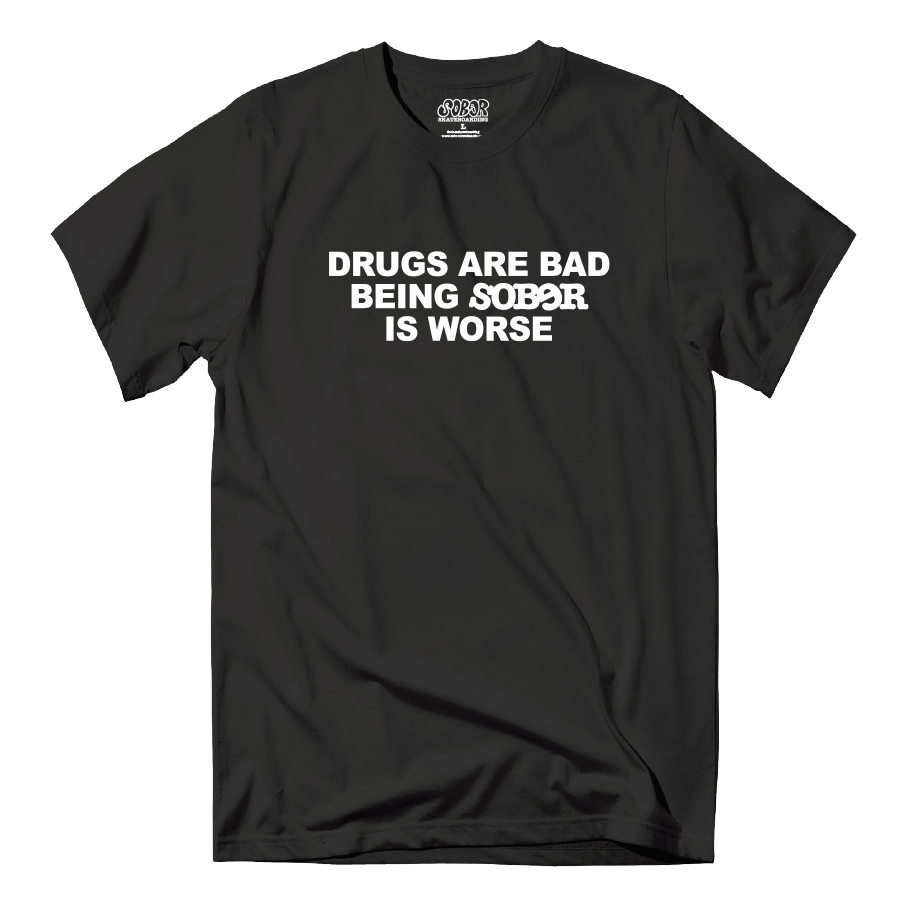 Drugs Are Bad Tee - Black